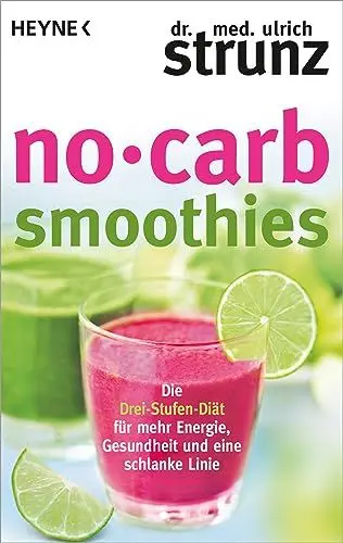 Produktbild: No-Carb-Smoothies: Die Drei-Stufen-Diät für mehr Energie, Gesundheit und eine schlanke Linie