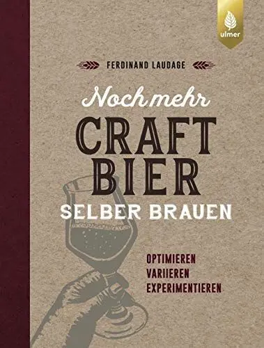 Produktbild: Noch mehr Craft-Bier selber brauen: Optimieren, variieren, experimentieren