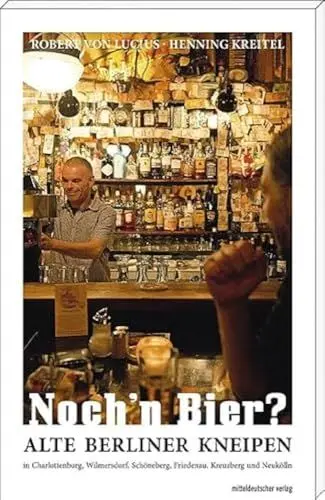 Produktbild: Noch'n Bier?: Berliner Kneipen in Charlottenburg, Wilmersdorf, Schöneberg, Friedenau, Kreuzberg und Neukölln