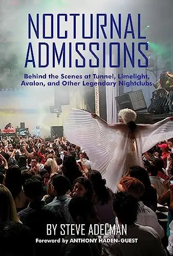 Produktbild: Nocturnal Admissions: Behind the Scenes at Tunnel, Limelight, Avalon, and Other Legendary Nightclubs