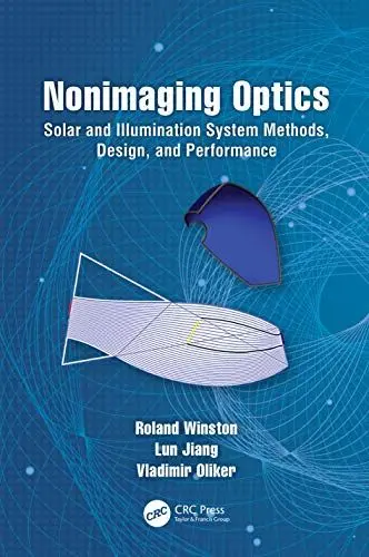 Produktbild: Nonimaging Optics: Solar and Illumination System Methods, Design, and Performance (Optical Sciences and Engineering)