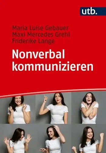 Produktbild: Nonverbal kommunizieren: Körperausdruck in Studium und Beruf erfolgreich einsetzen