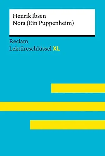 Produktbild: Nora (Ein Puppenheim) von Henrik Ibsen: Lektüreschlüssel mit Inhaltsangabe, Interpretation, Prüfungsaufgaben mit Lösungen, Lernglossar. (Reclam Lektüreschlüssel XL)