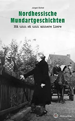 Produktbild: Nordhessische Mundartgeschichten: Hä unn sä unn annere Liere (Geschichten und Anekdoten)