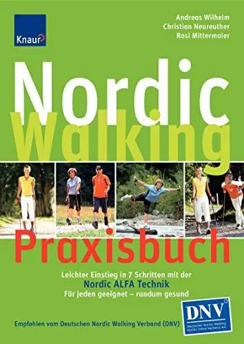 Produktbild: Nordic Walking Praxisbuch: So lernen Sie richtig mit der Nordic ALFA Technik·· Für jeden geeignet und Rücken schonend