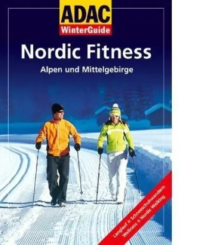 Produktbild: Nordic Winter Fitness 2007: Alpen und Mittelgebirge. Langlauf, Schneeschuhwandern, Wellness, Nordic Walking