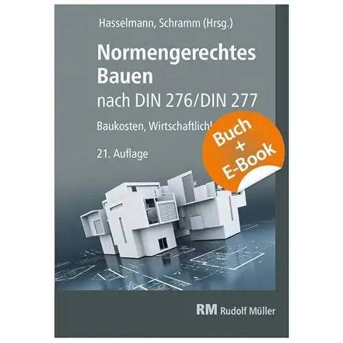 Produktbild: Normengerechtes Bauen nach DIN 276/DIN 277 - mit E-Book (PDF): Baukosten, Wirtschaftlichkeit, Haftung