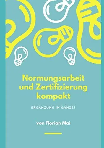 Produktbild: Normungsarbeit und Zertifizierung kompakt: Ergänzung in Gänze