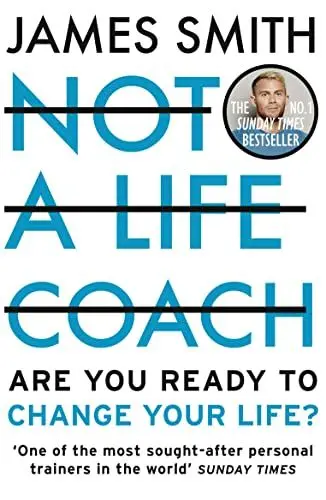 Produktbild: NOT A LIFE COACH: Are You Ready to Change Your Life? The No.1 Sunday Times Bestseller