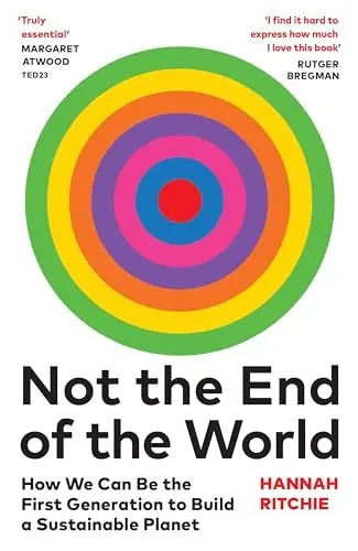 Produktbild: Not the End of the World: The Sunday Times bestseller that will make you rethink everything you thought you knew about climate change
