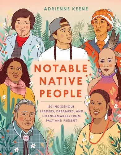 Produktbild: Notable Native People: 50 Indigenous Leaders, Dreamers, and Changemakers from Past and Present