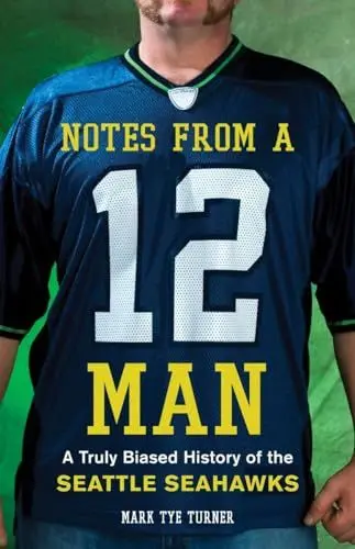 Produktbild: Notes from a 12 Man: A Truly Biased History of the Seattle Seahawks