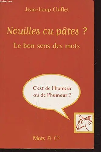 Produktbild: Nouilles ou pâtes ?: Le bon sens des mots