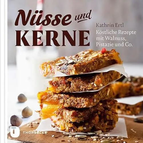 Produktbild: Nüsse und Kerne: Köstliche Rezepte mit Walnuss, Pistazie und Co.