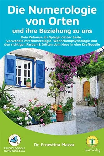 Produktbild: Numerologie von Orten und ihre Beziehung zu uns: Dein Zuhause als Spiegel deiner Seele: Verwandle mit Numerologie, Wohnraumpsychologie und den ... und Düften dein Zuhause in eine Kraftquelle