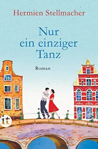 Produktbild: Nur ein einziger Tanz: Roman | Eine packende Geschichte über eine große Liebe, über Freundschaften und Neuanfänge im Leben (insel taschenbuch)