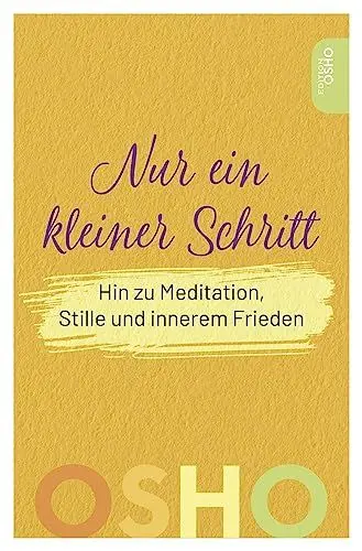 Produktbild: Nur ein kleiner Schritt: Hin zu Meditation, Stille und innerem Frieden (Edition OSHO)