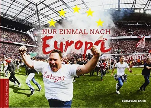 Produktbild: Nur einmal nach Europa: Der 1. FC Köln in der Europa League