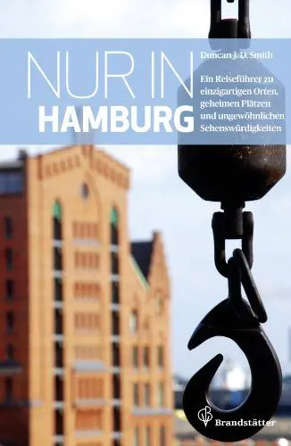 Produktbild: Nur in Hamburg - Ein Reiseführer zu einzigartigen Orten, geheimen Plätzen und ungewöhnlichen Sehenswürdigkeiten