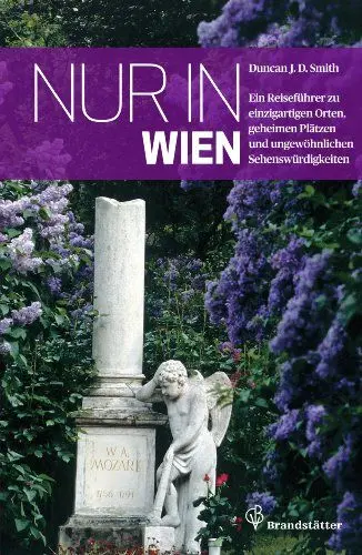 Produktbild: Nur in Wien. Ein Reiseführer zu einzigartigen Orten, geheimen Plätzen und ungewöhnlichen Sehenswürdigkeiten