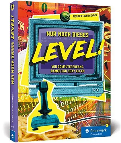 Produktbild: Nur noch dieses Level!: Retrogames und Computergeschichten aus den 80er- und 90er-Jahren. Der Lesespaß für alle Geeks und Gamer!