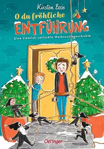 Produktbild: O du fröhliche Entführung: Eine ziemlich verrückte Weihnachtsgeschichte. Spannendes und modernes Weihnachts-Märchen voller Humor von Bestseller-Autorin Kirsten Boie für Kinder ab 8 Jahren
