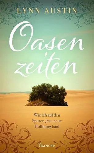 Produktbild: Oasenzeiten: Wie ich auf den Spuren Jesu neue Hoffnung fand