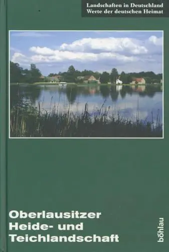 Produktbild: Oberlausitzer Heide- und Teichlandschaft: Eine landeskundliche Bestandsaufnahme im Raum Lohsa, Klitten, Großdubrau und Baruth (Landschaften in Deutschland)