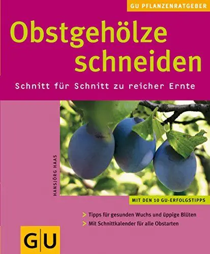 Produktbild: Obstgehölze schneiden: Schnitt für Schnitt zu reicher Ernte. Tipps für gesunden Wuchs und üppige Blüten.