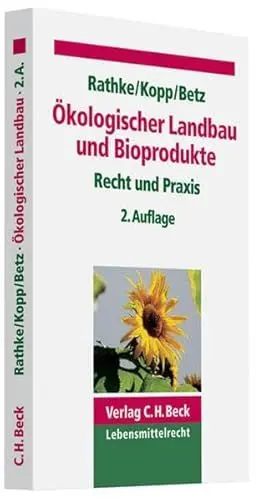 Produktbild: Ökologischer Landbau und Bioprodukte: Recht und Praxis (C.H. Beck Lebensmittelrecht)