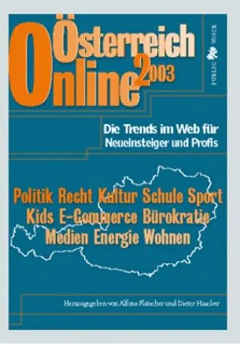 Produktbild: Österreich Online 2003: Die Trends im Web für Neueinsteiger und Profis. Politik, Recht, Kultur, Schule, Sport, Kids, E-Commerce, Bürokratie, Medien, Energie, Wohnen