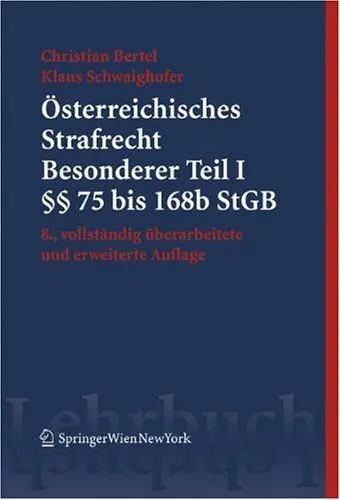 Produktbild: Österreichisches Strafrecht. Besonderer Teil I (§§ 75 bis 168e StGB) (Springers Kurzlehrbücher der Rechtswissenschaft)