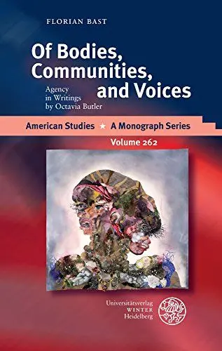 Produktbild: Of Bodies, Communities, and Voices: Agency in Writings by Octavia Butler (American Studies: A Monograph Series, Band 262)