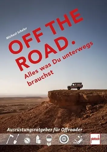 Produktbild: OFF THE ROAD - Alles was Du unterwegs brauchst: Der Ausrüstungsratgeber für Offroader