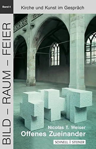Produktbild: Offenes Zueinander. Räumliche Dimensionen von Kunst und Religion in der Kunst-Station Sankt Peter Köln