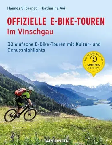 Produktbild: Offizielle E-Bike-Touren im Vinschgau: 30 einfache E-Bike-Touren mit Kultur- und Genusshighlights