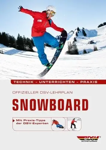 Produktbild: Offizieller DSV-Lehrplan Snowboard: Technik - Unterrichten - Praxis - Mit Praxis-Tipps der DSV-Experten