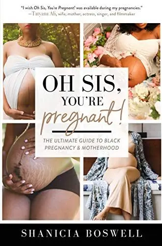 Produktbild: Oh Sis, You’re Pregnant!: The Ultimate Guide to Black Pregnancy & Motherhood (Gift For New Moms)