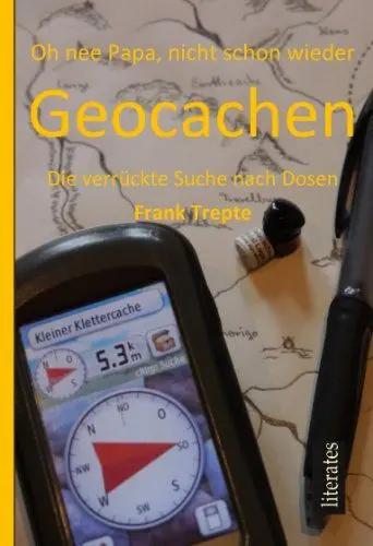 Produktbild: Oh nee Papa, nicht schon wieder Geocachen: Geocaching - Die verrückte Suche nach Dosen