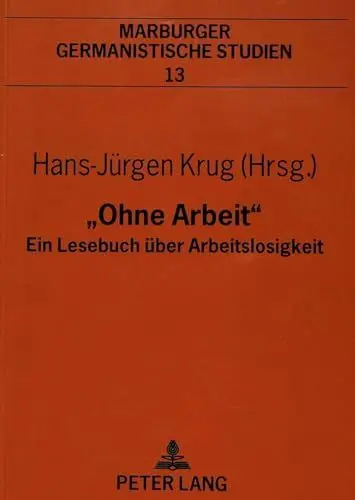 Produktbild: «Ohne Arbeit»: Ein Lesebuch über Arbeitslosigkeit (Marburger germanistische Studien, Band 13)