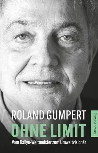 Produktbild: Ohne Limit: Vom Rallye-Weltmeister zum Umweltvisionär // Autobiografie des weltbekannten Ingenieurs