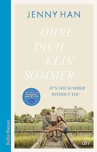 Produktbild: Ohne dich kein Sommer: Der zweite Band zur Amazon-Prime-Erfolgsserie ›The Summer I Turned Pretty‹ (The Summer I Turned Pretty-Serie, Band 2)