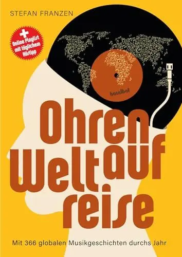 Produktbild: Ohren auf Weltreise - Mit 366 globalen Musikgeschichten durchs Jahr. Vom Glück des Hörens: Musikstile aus aller Welt entdecken. Musik-Kalender und Weltmusik-Lesebuch mit Online-Playlist