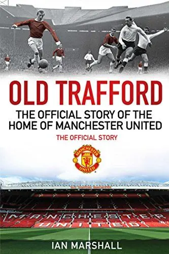 Produktbild: Old Trafford: The Official Story of the Home of Manchester United (MUFC)