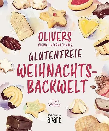 Produktbild: Olivers kleine, internationale, glutenfreie Weihnachtsbackwelt: Glutenfreie Genüsse für die Weihnachtszeit