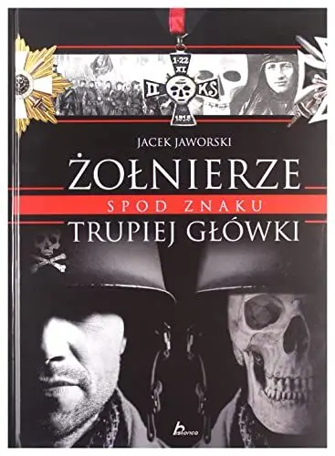 Produktbild: Żołnierze spod znaku trupiej główki (HISTORICA)