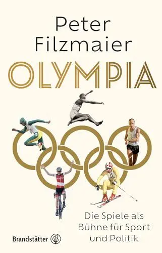 Produktbild: Olympia: Die Spiele als Bühne für Sport und Politik. Peter Filzmaiers Analyse der Olympischen Spiele in seinem neuen Buch.
