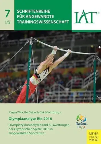 Produktbild: Olympiaanalyse Rio 2016: Olympiazyklusanalysen und Auswertungen der Olympischen Spiele 2016 (Schriftenreihe für Angewandte Trainingswissenschaft)