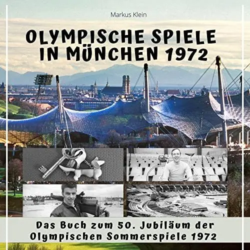 Produktbild: Olympische Spiele in München 1972: Das Buch zum 50. Jubiläum der Olympischen Sommerspiele 1972
