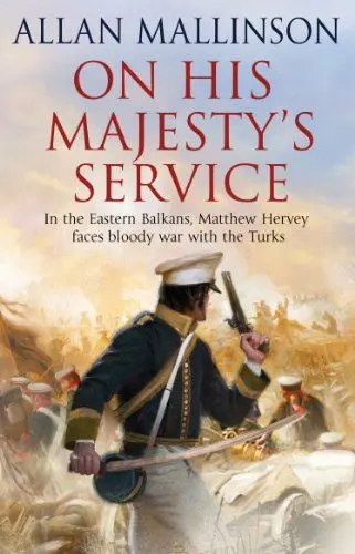 Produktbild: On His Majesty's Service: (The Matthew Hervey Adventures: 11): A tense, fast-paced unputdownable military page-turner from bestselling author Allan Mallinson (Matthew Hervey, 11)